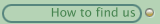 How to find us